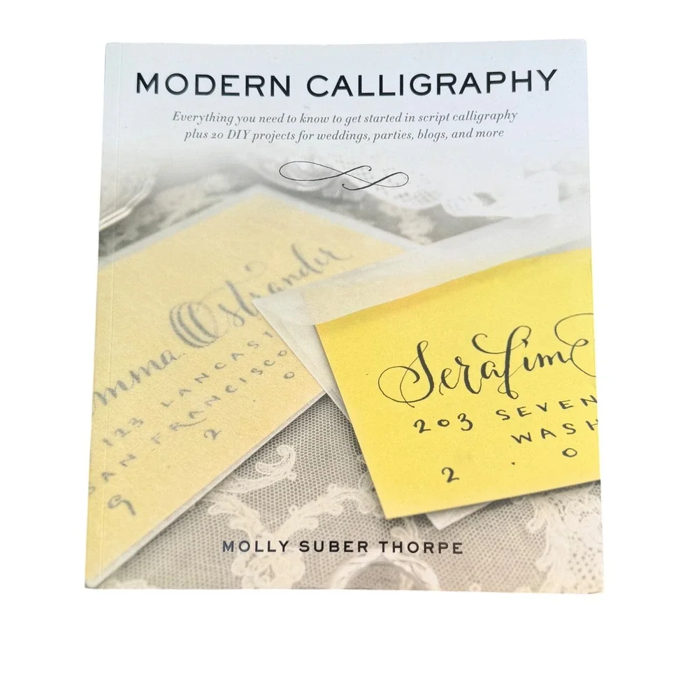Modern Calligraphy Molly Suber Thorpe Script Lettering DIY Projects Book 2013